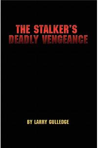 Stalker's Deadly Vengeance