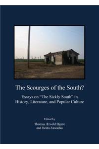 The Scourges of the South? Essays on 'The Sickly South' in History, Literature, and Popular Culture