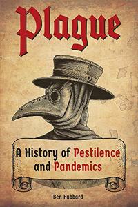 Plague: A History of Pestilence and Pandemics