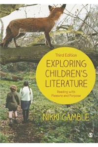 Exploring Children's Literature: Reading with Pleasure and Purpose