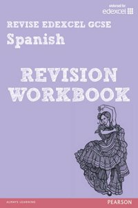 Revise Edexcel: GCSE Spanish Revision Workbook - Print and Digital Pack
