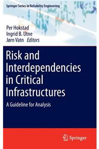 Risk and Interdependencies in Critical Infrastructures