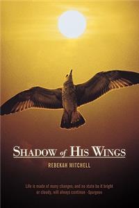 Shadow of His Wings