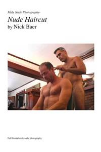 Male Nude Photography- Nude Haircut