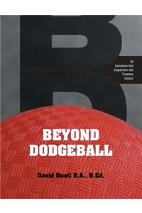 Beyond Dodgeball