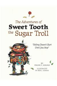 The Adventures of Sweet Tooth the Sugar Troll