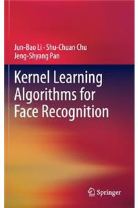 Kernel Learning Algorithms for Face Recognition