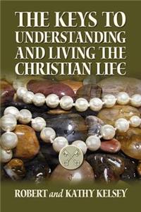 Keys to Understanding and Living the Christian Life