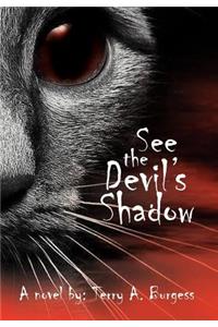 See the Devil's Shadow