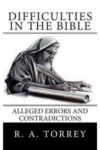 Difficulties in the Bible: Alleged Errors and Contradictions