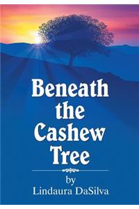 Beneath the Cashew Tree