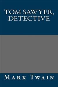 Tom Sawyer, Detective