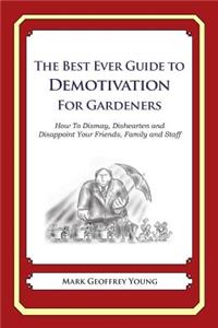 The Best Ever Guide to Demotivation for Gardeners