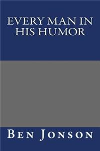 Every Man in His Humor