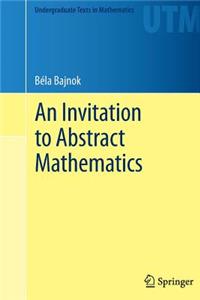 Invitation to Abstract Mathematics