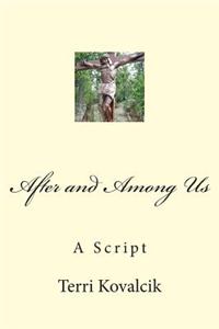 After and Among Us: A Script