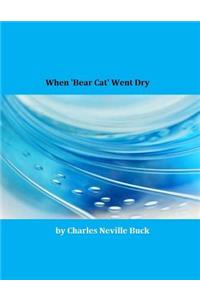 When 'Bear Cat' Went Dry