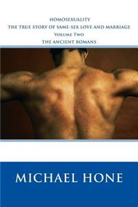 HOMOSEXUALITY - The True Story of Same-Sex Love and Marriage - Volume Two - The