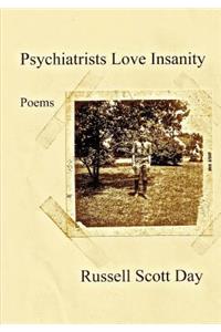 Psychiatrists Love Insanity