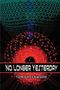 No Longer Yesterday