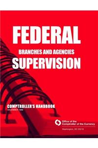 Federal Branches and Agencies Supervision Comptrollers Handbook December 1999
