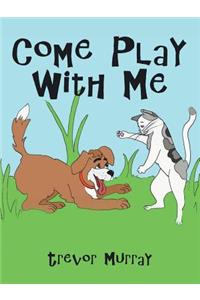 Come Play With Me