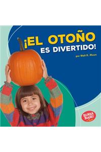 ¡El Otoño Es Divertido! (Fall Is Fun!)