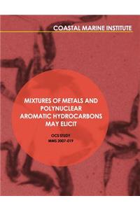 Mixtures of Metals and Polynuclear Aromatic Hydrocarbons May Elicit Complex, Nonadditive Toxicological Interactions