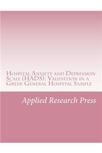 Hospital Anxiety and Depression Scale (Hads): Validation in a Greek General Hospital Sample