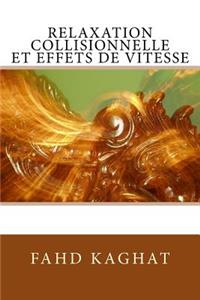 Relaxation collisionnelle et effets de vitesse