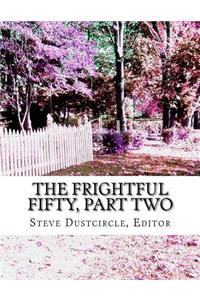 Frightful Fifty, Part Two