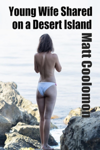 Young Wife Shared on a Desert Island