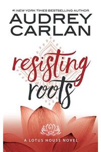 Resisting Roots