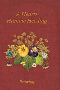 A Hearts Humble Heeding