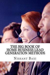 The Big Book of Home Business Lead Generation Methods