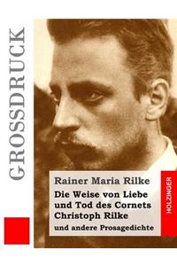 Die Weise von Liebe und Tod des Cornets Christoph Rilke (Großdruck)