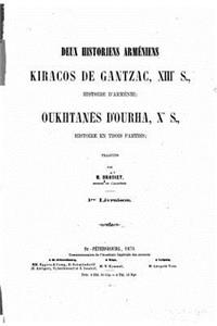 Deux Historiens Arméniens, Kiracos de Gantzac Xiiie S.