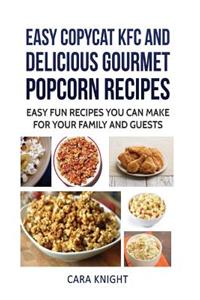 Easy CopyCat KFC and Delicious Gourmet Popcorn Recipes