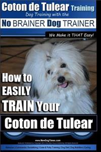 Coton de Tulear Training Dog Training With The No BRAINER Dog TRAINER