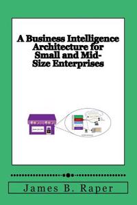 A Business Intelligence Architecture for Small and Mid-Size Enterprise