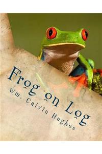 Frog on Log