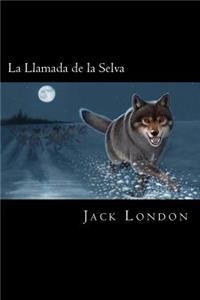 Llamada de la Selva (Spanish Edition)