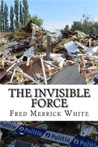 The Invisible Force