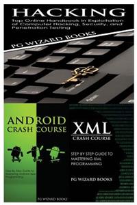 Hacking + Android Crash Course + XML Crash Course