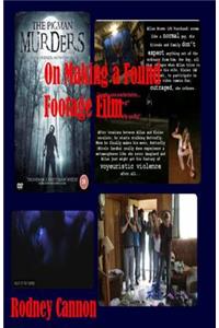 On Making a Found Footage Film