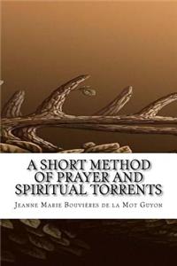 A Short Method of Prayer and Spiritual Torrents