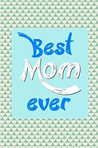 Best Mom Ever: Dot Grid Journal Professionally Designed, Work Book, Planner, Diary