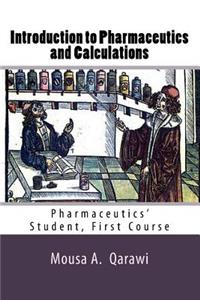 Introduction to Pharmaceutics and Calculations: Pharmaceutics' Student First Course