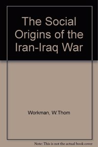 Social Origins of the Iran-Iraq War