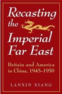 Recasting the Imperial Far East